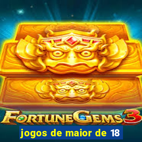 jogos de maior de 18